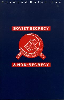 Soviet Secrecy and Non-Secrecy - Hutchings, Raymond