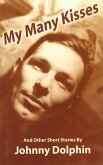 My Many Kisses and Other Short Stories: And Other Short Stories