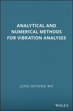 Analytical and Numerical Methods for Vibration Analyses - Wu, Jong-Shyong