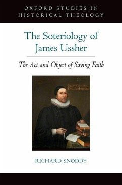The Soteriology of James Ussher - Snoddy, Richard