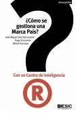 ¿Cómo se gestiona una marca país? : con un centro de inteligencia