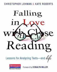 Falling in Love with Close Reading - Miller, Donalyn; Lehman, Christopher; Roberts, Kate