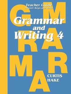 Grammar & Writing Teacher Edition Grade 4 2014 - Hake, Stephen