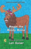 Megan the Moody Moose