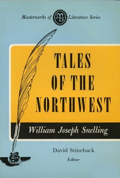 Tales of the Northwest (Masterworks of Literature Series) - Snelling, William Joseph
