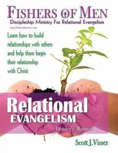 Relational Evangelism: Discipleship Ministry for Relational Evangelism - Leader's Manual - Visser, Scott J.