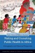 Making and Unmaking Public Health in... - Bild 1