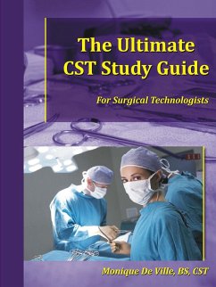 The Ultimate CST Study Guide for Surgical Technologists - De Ville, Monique