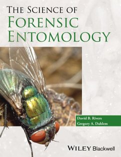 The Science of Forensic Entomology - Rivers, David B.; Dahlem, Gregory A.