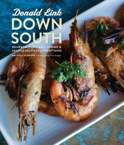 Down South: Bourbon, Pork, Gulf Shrimp & Second Helpings of Everything: A Cookbook - Link, Donald; Disbrowe, Paula