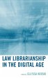 Law Librarianship in the Digital Age - Bild 1