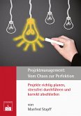 Projektmanagement: Vom Chaos zur Perfektion (eBook, PDF)