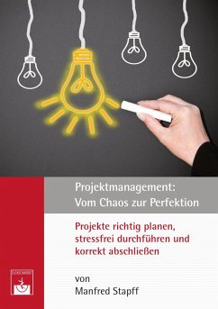 Projektmanagement: Vom Chaos zur Perfektion (eBook, PDF) - Stapff, Manfred