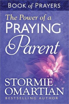 The Power of a Praying Parent Book of Prayers - Omartian, Stormie