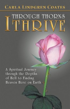 Through Thorns I Thrive - Coates, Carla Lindgren