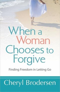 When a Woman Chooses to Forgive - Brodersen, Cheryl