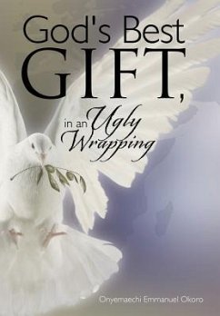 God's Best Gift, in an Ugly Wrapping - Okoro, Onyemaechi Emmanuel