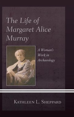 The Life of Margaret Alice Murray - Sheppard, Kathleen L.