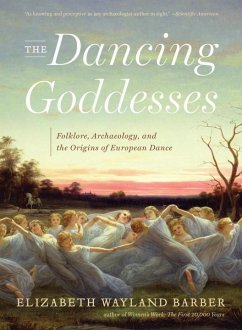 The Dancing Goddesses - Barber, Elizabeth Wayland (Occidental College)