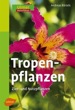Tropenpflanzen - Bärtels, Andreas