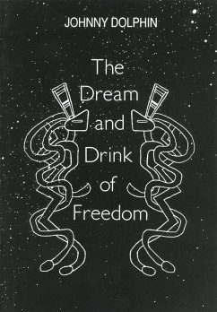 The Dream and Drink of Freedom - Dolphin, Johnny