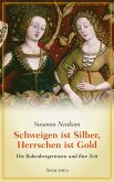 Schweigen ist Silber, Herrschen ist Gold (eBook, ePUB)