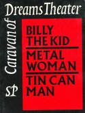 Caravan of Dreams Theater Collected Works, Volume 2: Billy the Kid, Metal Woman, Tin Can Man