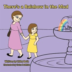 There's a Rainbow in the Mud - Beth, Libby