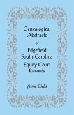 Genealogical Abstracts of Edgefield, South Carolina Equity Court Records