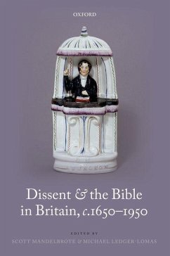 Dissent and the Bible in Britain, c.1650-1950 - Mandelbrote, Scott; Ledger-Lomas, Michael