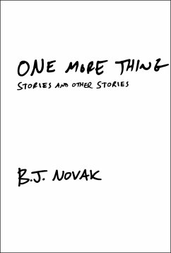 One More Thing: Stories and Other Stories - Novak, B. J.