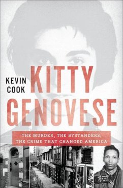 Kitty Genovese: The Murder, the Bystanders, the Crime That Changed America - Cook, Kevin