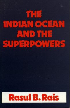 The Indian Ocean and the Superpowers - Rais, Rasul B