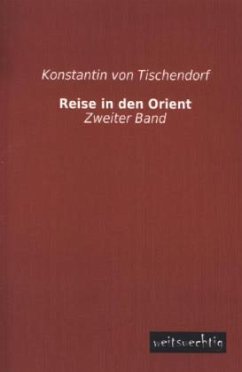 Reise in den Orient - Tischendorf, Konstantin von
