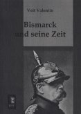 Bismarck und seine Zeit