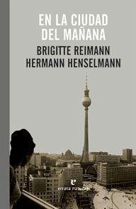 En la ciudad del mañana - Reimann, Brigitte; Henselmann, Hermann; Zubiaur, Ibon
