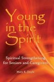 Young in Spirit: Spiritual Strengthening for Seniors and Caregivers