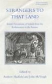 Strangers to That Land: British Perceptions of Ireland from the Reformation to the Famine