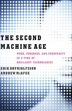 The Second Machine Age - Brynjolfsson, Erik (MIT); McAfee, Andrew (MIT)