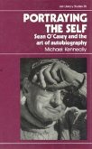 Portraying the Self: Sean O'Casey and the Art of Autobiography Volume 26