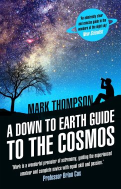 A Down to Earth Guide to the Cosmos - Thompson, Mark