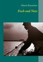 Fisch und Netz - Rauschert, Martin