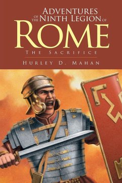 Adventures of the Ninth Legion of Rome - Mahan, Hurley D.