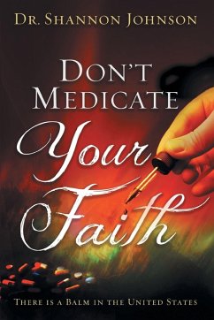 Don't Medicate Your Faith Don't Medicate Your Faith