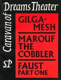 Caravan of Dreams Theater Collected Works, Volume One: Gilgamesh, Marouf the Cobbler, Faust