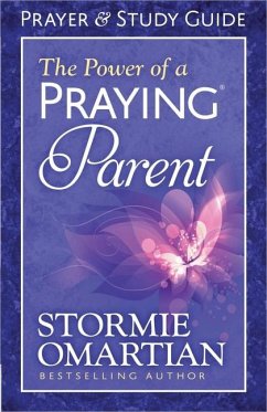 The Power of a Praying Parent Prayer and Study Guide - Omartian, Stormie