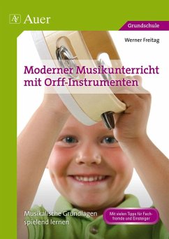 Moderner Musikunterricht mit Orff-Instrumenten - Freitag, Werner