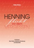 Henning flieht vor dem Vergessen