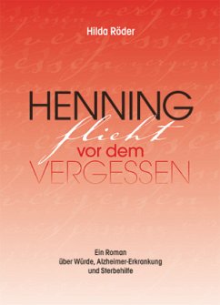 Henning flieht vor dem Vergessen - Röder, Hilda