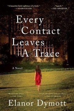 Every Contact Leaves a Trace - Dymott, Elanor